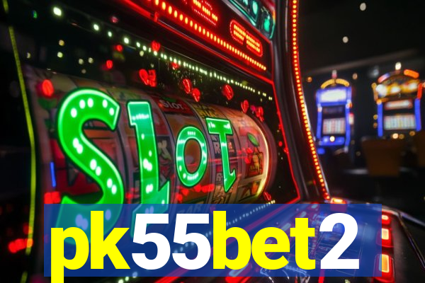 pk55bet2