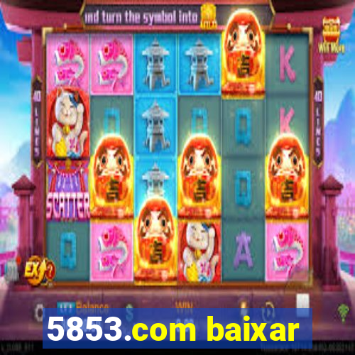 5853.com baixar