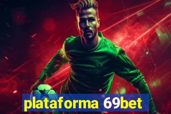 plataforma 69bet
