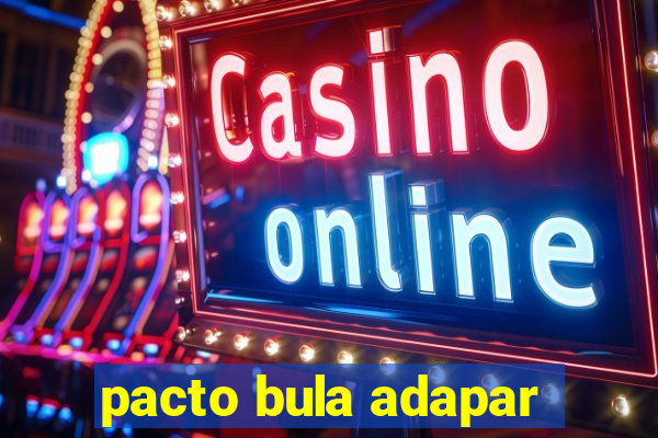 pacto bula adapar