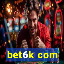 bet6k com