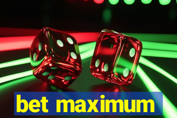 bet maximum
