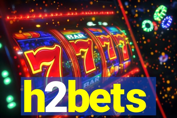 h2bets