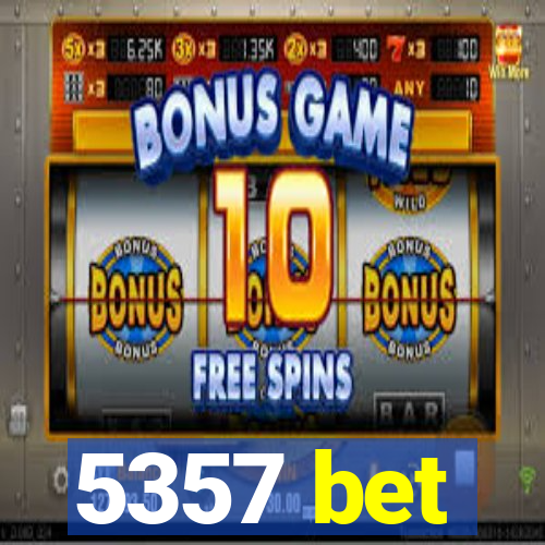5357 bet