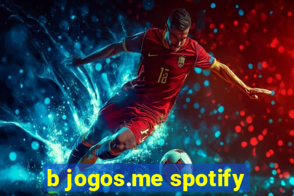 b jogos.me spotify