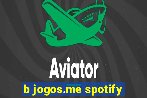 b jogos.me spotify