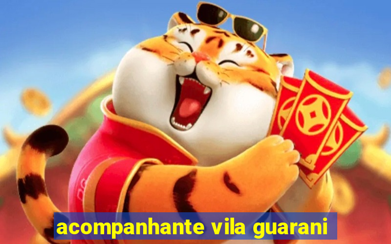 acompanhante vila guarani
