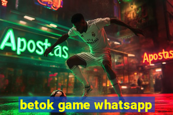 betok game whatsapp