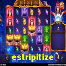 estripitize