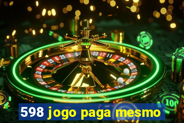 598 jogo paga mesmo