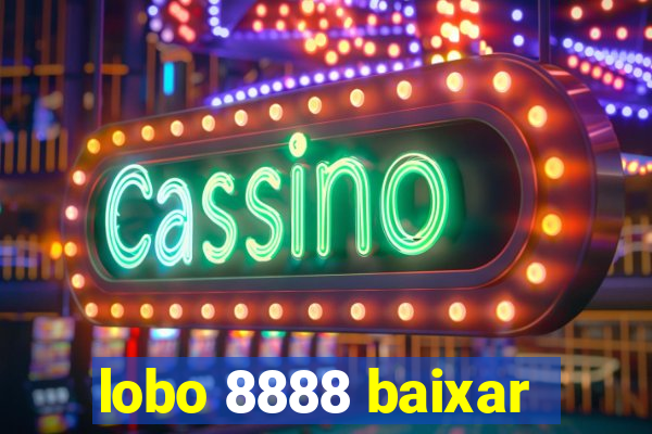 lobo 8888 baixar
