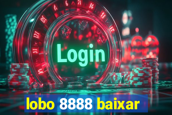 lobo 8888 baixar