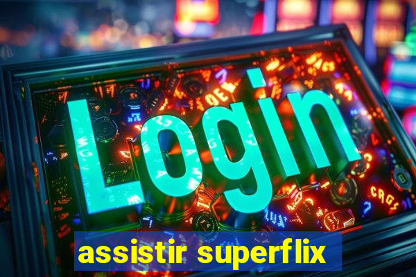assistir superflix