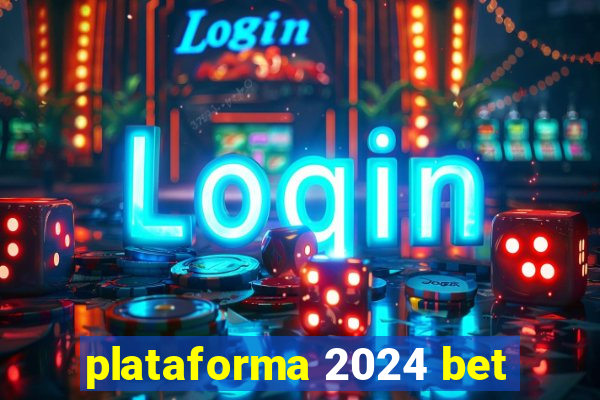 plataforma 2024 bet