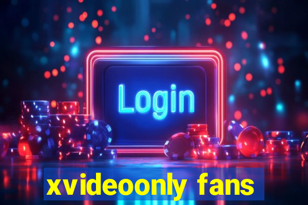 xvideoonly fans