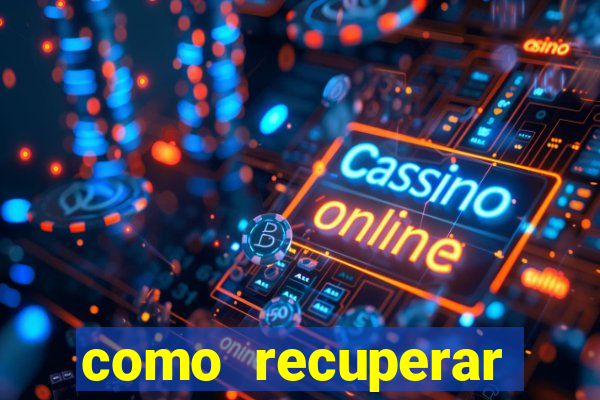 como recuperar dinheiro perdido em apostas