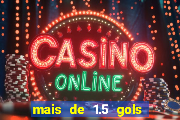 mais de 1.5 gols o que significa