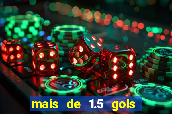 mais de 1.5 gols o que significa