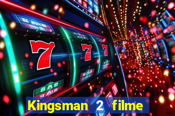 Kingsman 2 filme completo dublado superflix