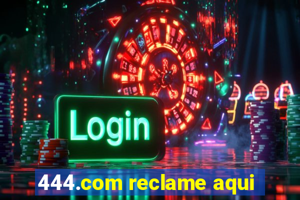 444.com reclame aqui