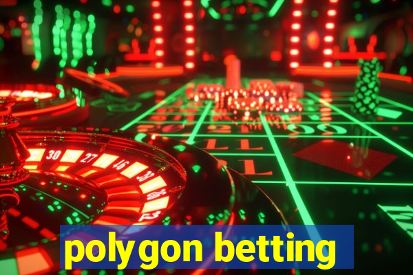 polygon betting