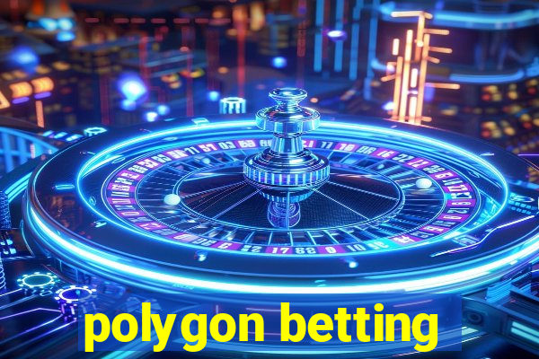 polygon betting