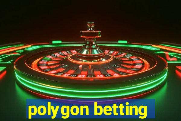polygon betting