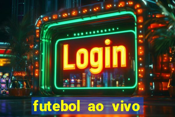futebol ao vivo sem trava