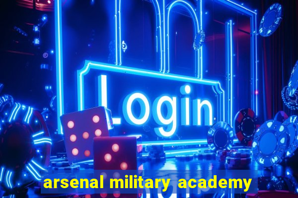 arsenal military academy