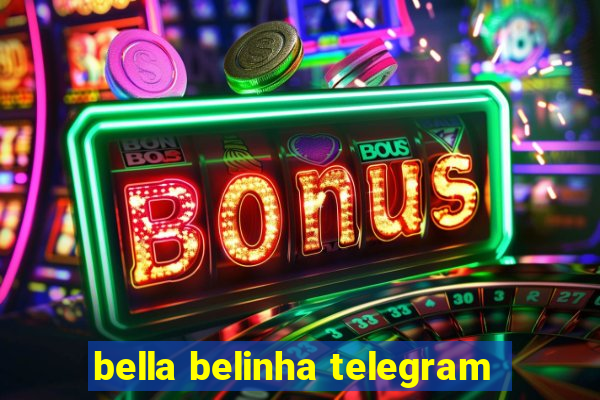 bella belinha telegram