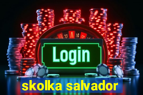 skolka salvador