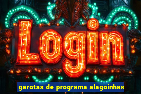 garotas de programa alagoinhas