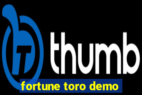 fortune toro demo