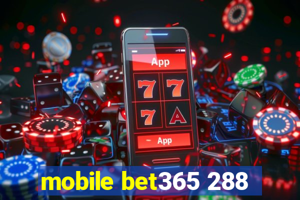 mobile bet365 288
