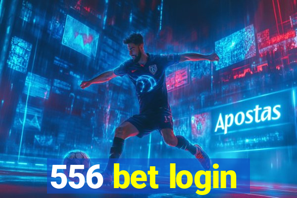 556 bet login