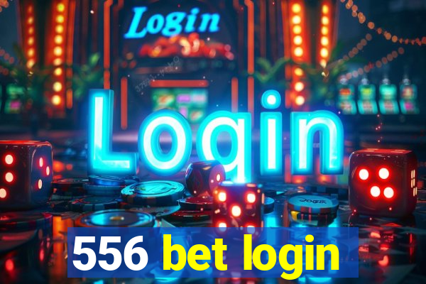556 bet login