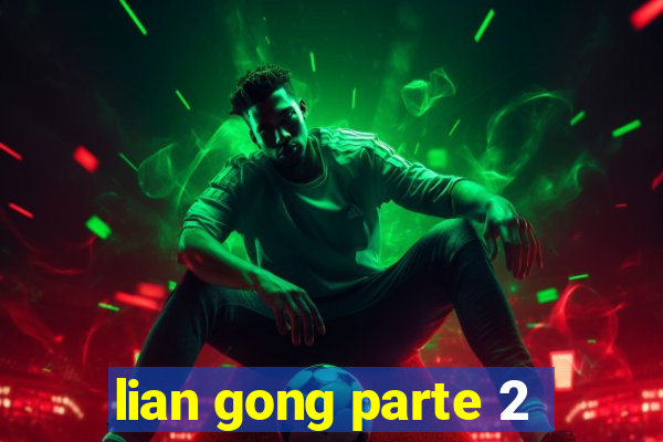 lian gong parte 2