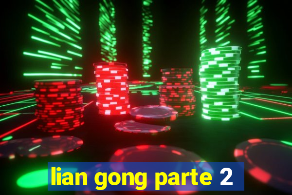 lian gong parte 2