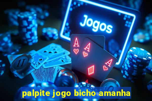 palpite jogo bicho amanha