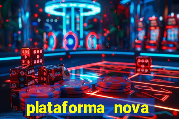 plataforma nova pagando cassino