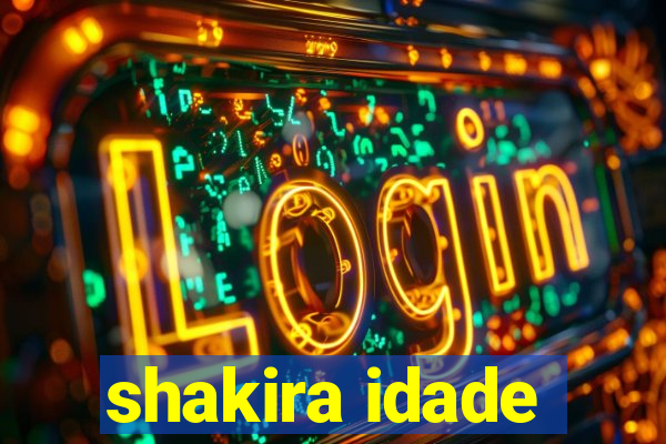 shakira idade