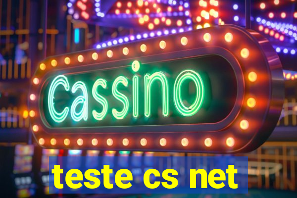 teste cs net