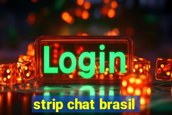 strip chat brasil