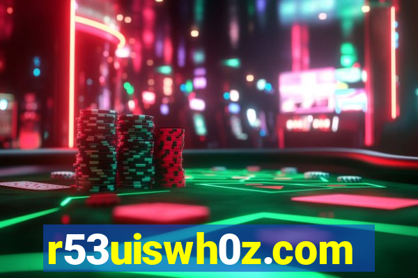 r53uiswh0z.com