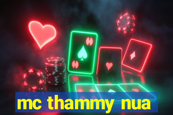 mc thammy nua