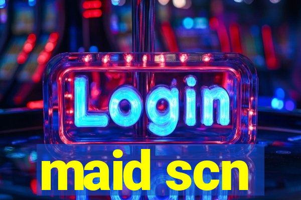 maid scn