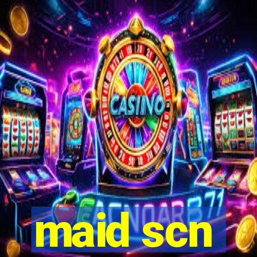 maid scn