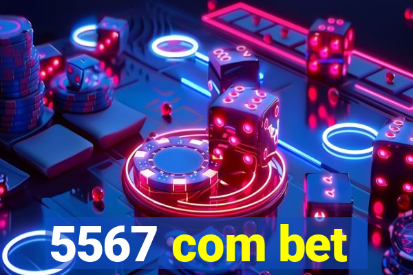 5567 com bet