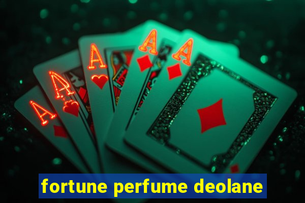 fortune perfume deolane
