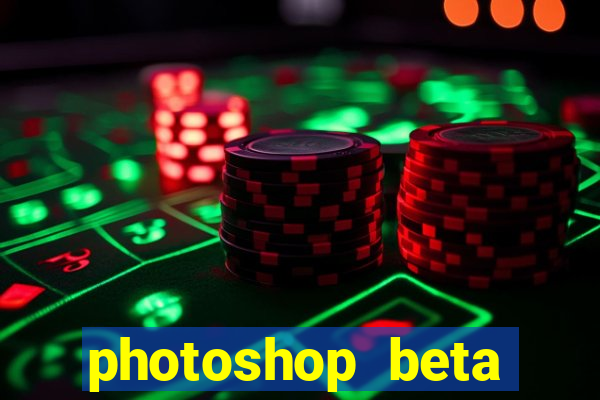 photoshop beta download crackeado